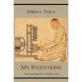 My Inventions: The Autobiography of Nikola Tesla