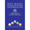 WHO Model Prescribing Information: Drugs Used in Bacterial Infections