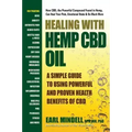 Healing with Hemp CBD Oil: A Simple Guide to Using Powerful and Proven Health Benefits of CBD