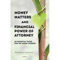 Money Matters and Financial Power of Attorney: An Essential Guide for the Aging Journey