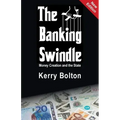 The Banking Swindle: Money Creation and the State