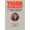 Tiger Technology: The Creation of a Semiconductor Industry in East Asia