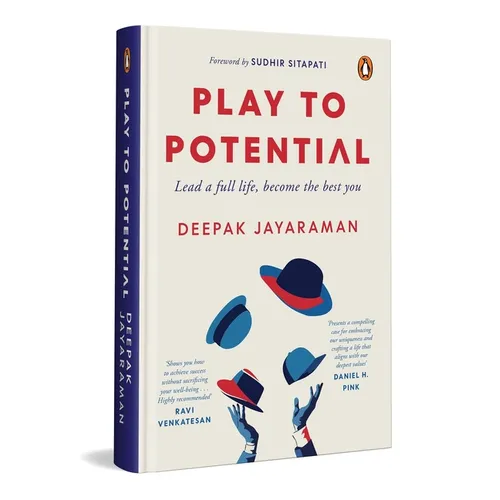 Play to Potential: Lead a Full Life, Become the Best You