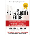 The High-Velocity Edge: How Market Leaders Leverage Operational Excellence to Beat the Competition