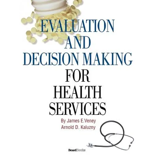 Evaluation and Decision Making for Health Services