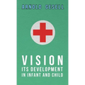 Vision - Its Development in Infant and Child