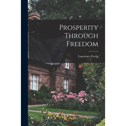 Prosperity Through Freedom