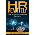 HR Remotely: How to Motivate a Remote Workforce