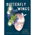 Butterfly Wings: A Hopeful Story about Climate Anxiety