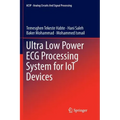 Ultra Low Power ECG Processing System for Iot Devices