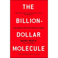 The Billion-Dollar Molecule: The Quest for the Perfect Drug