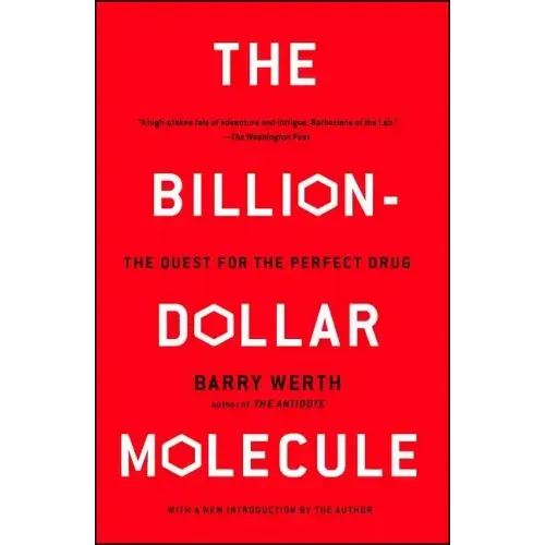 The Billion-Dollar Molecule: The Quest for the Perfect Drug