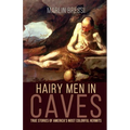 Hairy Men in Caves: True Stories of America's Most Colorful Hermits