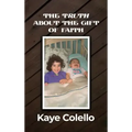 The TRuth about the Gift of Faith