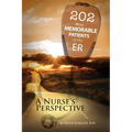 202 Most Memorable Patients in the ER: A Nurse's Perspective