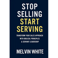 Stop Selling! Start Serving