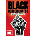 BLACK CONSCIOUSNESS - A Love Story