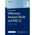 Differences Between Fin 48 and Ifric 23: A Critical Analysis