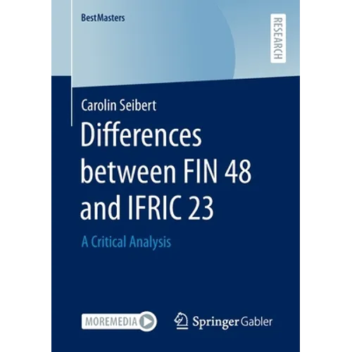 Differences Between Fin 48 and Ifric 23: A Critical Analysis