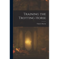 Training the Trotting Horse