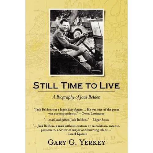 Still Time to Live: A Biography of Jack Belden