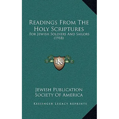 Readings From The Holy Scriptures: For Jewish Soldiers And Sailors (1918)
