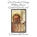 One Hundred Things I'll Miss about Grateful Dead Land