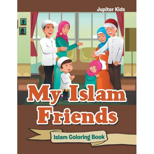 My Islam Friends: Islam Coloring Book