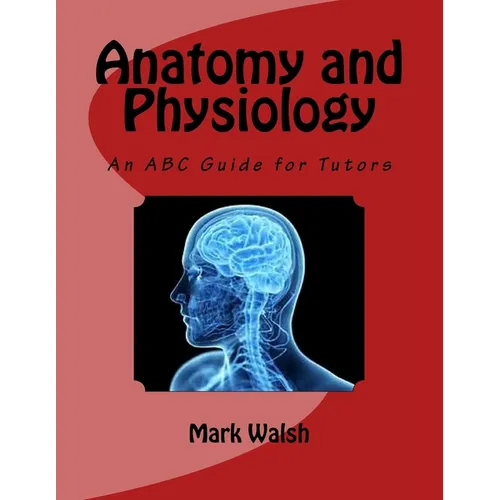 Anatomy and Physiology for Health and Social Care: An ABC Guide for Tutors
