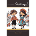 Tales from Portugal: A World of Stories for Children