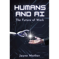 Humans and AI: The Future of Work