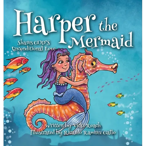 Harper the Mermaid: Shares God's Unconditional Love