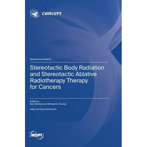 Stereotactic Body Radiation and Stereotactic Ablative Radiotherapy Therapy for Cancers
