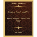 Fourteen Years A Jesuit V2: A Record Of Personal Experience And A Criticism (1911)