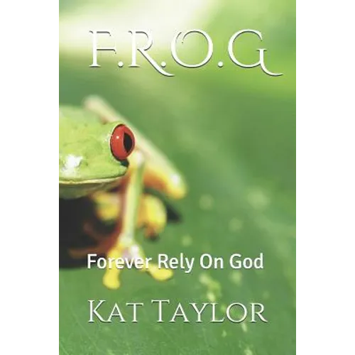 F.R.O.G: Forever Rely on God