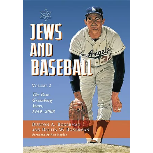 Jews and Baseball: Volume 2, The Post-Greenberg Years, 1949-2008