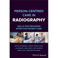 Person-Centred Care in Radiography: Skills for Providing Effective Patient Care