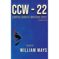 Corpus Christi Writers 2022: Expanded Edition