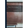 The Desideratum; Or, Electricity Made Plain and Useful