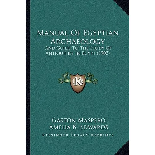 Manual Of Egyptian Archaeology: And Guide To The Study Of Antiquities In Egypt (1902)