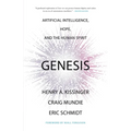 Genesis: Artificial Intelligence, Hope, and the Human Spirit