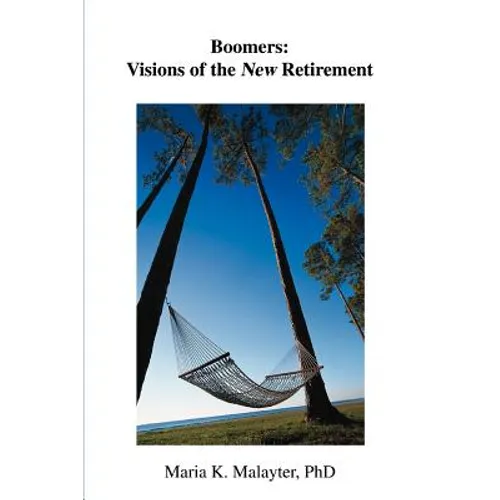 Boomers: Visions of the New Retirement