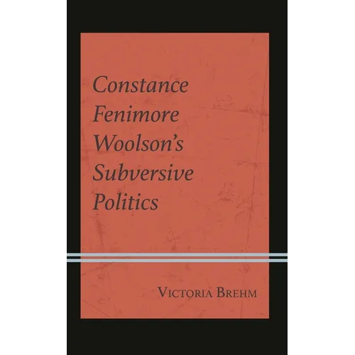 Constance Fenimore Woolson's Subversive Politics