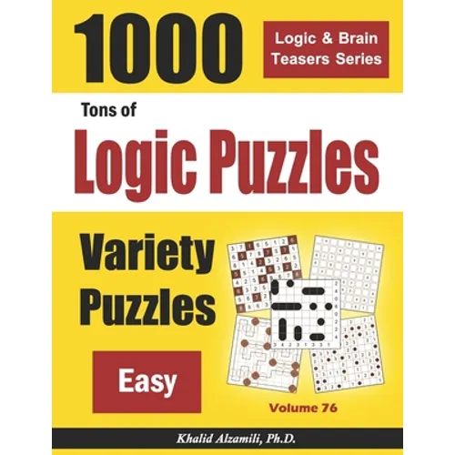 Tons of Logic Puzzles: 1000 Easy Variety Puzzles