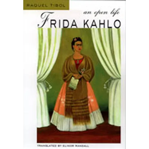 Frida Kahlo: An Open Life