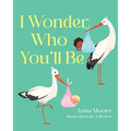 I Wonder Who You'll Be