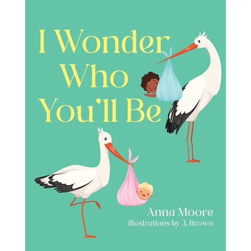 I Wonder Who You'll Be
