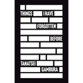 Things I Have Forgotten Before