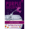 Purple Goldfish 2.0: 10 Ways to Attract Raving Customers