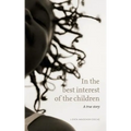 In the best interest of the children: A true story